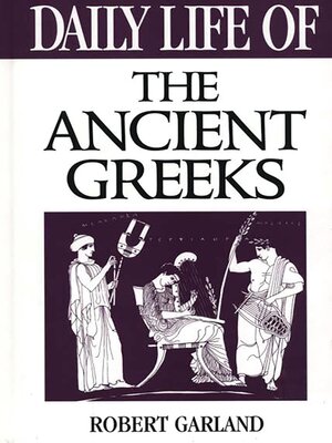 cover image of Daily Life of the Ancient Greeks